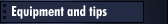 Equipment and tips